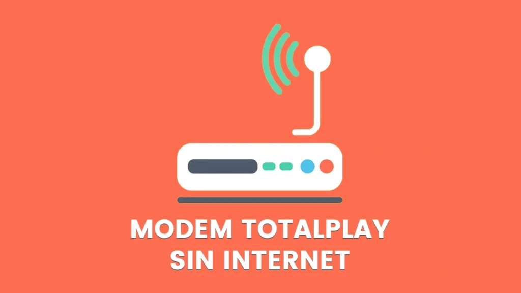 modem totalplay sin internet