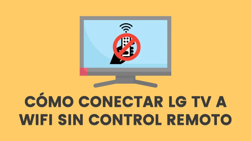 Cómo conectar LG TV a WiFi sin control remoto
