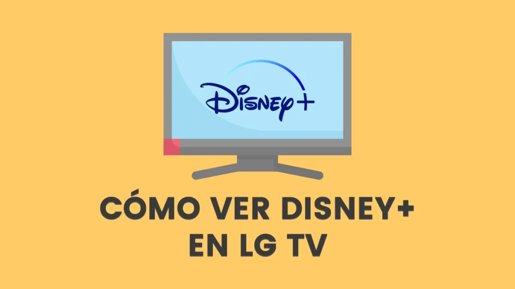 Cómo instalar Disney+ en tu televisor LG
