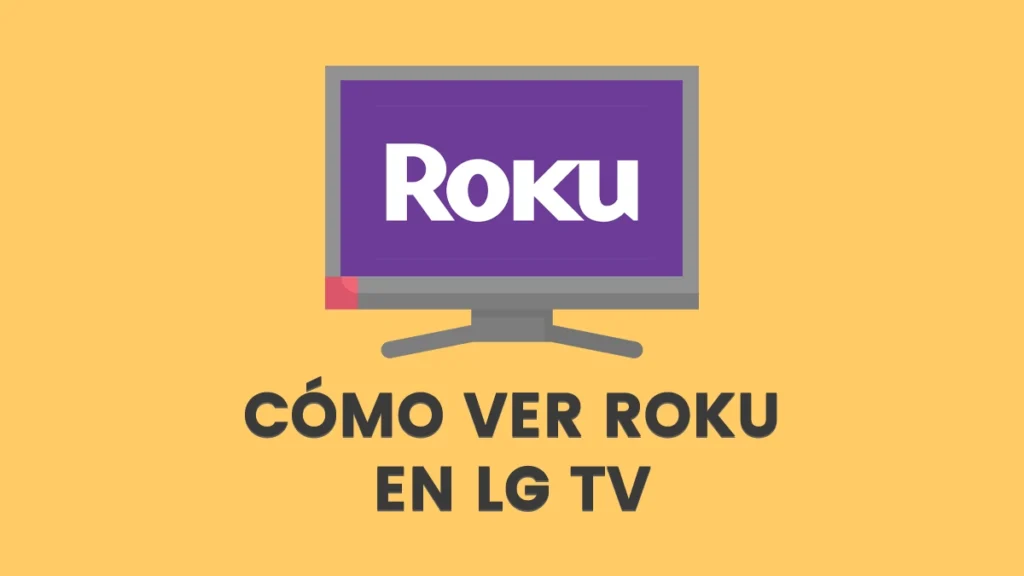 Cómo ver Roku en un televisor LG