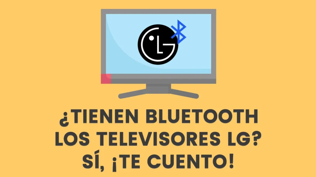 Tienen Bluetooth los televisores LG