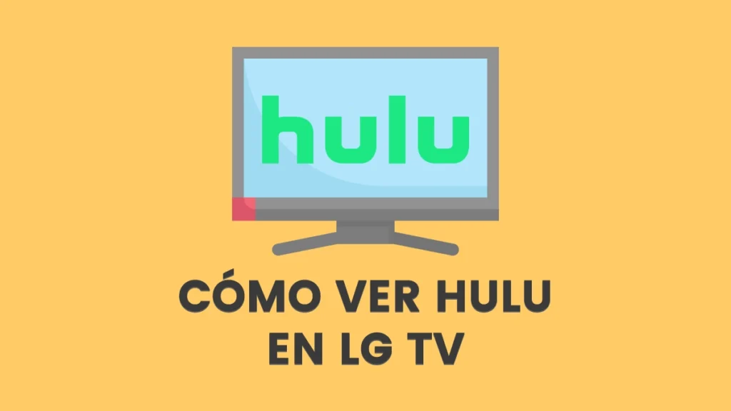 Si te preguntas cómo descargar e instalar Hulu en tu Smart TV LG